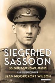 Sigfried Sassoon Soldier, Poet, Lover, Friend