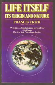 Life Itself: Its Origin and Nature by Francis Crick | Goodreads