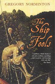 You want your characters to meet them?! The Ship Of Fools By Gregory Norminton