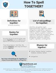 Put/take out a contract on. How To Spell Together And How To Misspell It Too Spellcheck Net