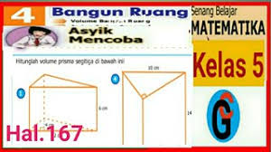 Kunci jawaban matematika kelas 5 hal 167. Kunci Jawaban Matematika Kelas 5 Sd Mi Halaman 167 Asyik Mencoba Volume Prisma Youtube