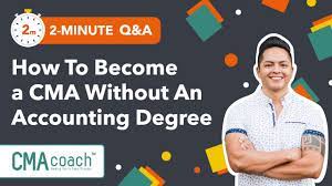 How To Become A Cma Without An Accounting Degree - Youtube