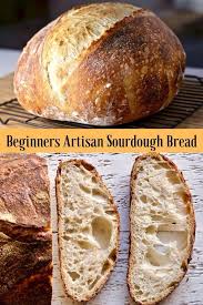 Beginner Artisan Sourdough Recipe Is A Complete Tutorial Including Video Learn H Homemade Sourdough Bread Artisan Sourdough Bread Recipe Artisan Bread Recipes