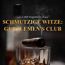 Fritzchen du siehst aus wie ein schwein. Schmutzige Witze Gentlemen S Club Horbuch Download Von Der Spassdigga Audible De Gelesen Von Der Spassdigga