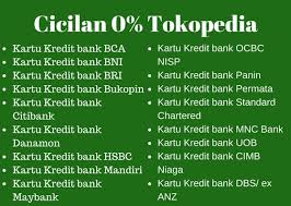 Cicilan bunga yang sangat rendah. Cara Cicilan 0 Tokopedia Dengan 17 Bank Penerbit Kartu Kredit Kartu Bank