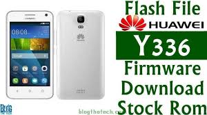 Flash File Huawei Y336 U02 Firmware Download Stock Rom Blog The Tech In 2020 Firmware Rom Huawei