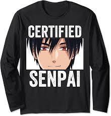 Certified Senpai Long Sleeve T-Shirt - Funny Anime Merch for Teen Boys and  Weebs in Nepal at NPR 4785, Rating: 5