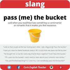 English Is Funtastic Meaning Of The Slang Pass Me The Bucket Learn English Vocabulary Conversational English Learn English Words