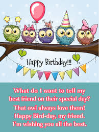 Owl Always Love You Happy Birthday Card For Best Friend Birthday Greeting Cards By Davia Birthday Wishes Messages Happy Birthday Wishes Cards Happy Birthday Wishes Messages