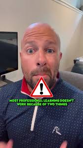 Professional learning often doesn't work when these two things collide:, 1.  Sit and get., 2. One and done.