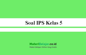 Maybe you would like to learn more about one of these? Soal Ips Kelas 5 Sd Mi Semester 1 Dan 2 Pg Dan Essay 2021