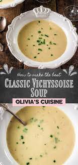 Classic Vichyssoise Soup Recipe In 2021 Comfort Food Recipes Family Friendly Dinners