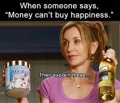 When Someone Says Money Can T Buy Happiness Pictures Photos And Images For Facebook Tumblr Pinterest And Twitter