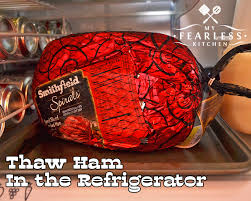 how to thaw a ham my fearless kitchen