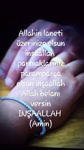 Allah Belani Versin Insallah Domuz Suratli Kafir Kefen Kokarsin Insaallah Atesler Icinde Kal Huzurun Cehennem Olsun Allah Belani Versin Allah