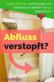 Abfluss Verstopft Beste Tipps Und Losungen Haushaltsfee Org Abfluss Duschabfluss Reinigen Tipps