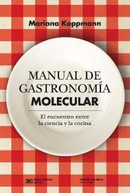 La cocina molecular ha causado sensación en países fuera de américa latina, pero en los últimos años en nuestro continente se ha querido en méxico para esto existen varios tipos de cursos de cocina y cursos de gastronomía molecular, en estas escuelas de gastronomía se enseñan las. Manual De Gastronomia Molecular Por Koppmann Mariana 9789876291958 Cuspide Libros