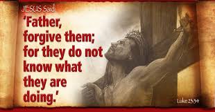 Luke 23 34 Father Forgive Them For They Do Not Know What They Are Doing Biblical Quotes Jesus Quotes Forgiveness