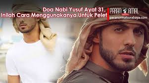 Ayat yang menceritakan kisah itu adalah ayat 31 surat yusuf. Doa Nabi Yusuf Ayat 31 Inilah Cara Menggunakanya Untuk Pelet