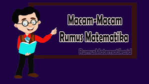 Namun, sebenarnya belajar matematika itu tidak sesulit kelihatannya, hal yang perlu anda ingat dan pahami hanyalah kumpulan rumus. Macam Macam Rumus Matematika Lengkap Dengan Keterangannya