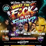 What the f@$& so funny Comedy Show