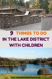 Things To Do In The Lake District With Kids Lake District Lake District England Lake