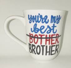 Birthday Gift Ideas For Brother You Re My Best Bother Brother Father S Day Gift Gifts For Brothers Brother Gift Anniversary Christmas Gifts For Brother Diy Holiday Gifts Gifts For Brother
