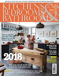 Kitchens Bedrooms Bathrooms Magazine February 2018 Kitchens And Bedrooms Kitchens Bathrooms Elegant Kitchens