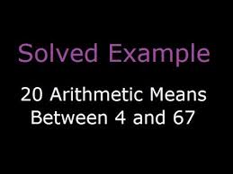 Arithmetic Mean Insert N Arithmetic Means Between Two Given Number Solved Example Youtube