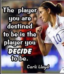 Carli Lloyd Quote Hattrick Carli Lloyd Quotes Carli Lloyd Soccer Quotes