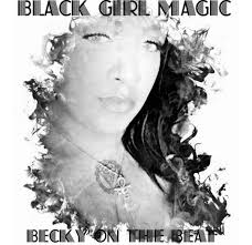 Indicates the arrival of a person to any location (this location is the beat). Black Girl Magic Becky On The Beat