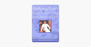 Wolfgang Puck S Modern French Cooking For The American Kitchen Wolfgang Puck Wolfgang Puck S Modern French Cooking American Kitchen Curry Recipes Indian