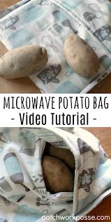 You can slightly adjust the size larger or smaller, as long as the bag will still be able to rotate in the microwave. Baked Potato Microwave Bag With Video Tutorial Patchwork Posse