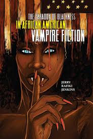 Readers, however, can be any race or age. The Paradox Of Blackness In African American Vampire Fiction