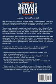 A team of editors takes feedback from our visitors to keep trivia as up to date and as accurate as possible. The Ultimate Detroit Tigers Trivia Book A Collection Of Amazing Trivia Quizzes And Fun Facts For Die Hard Tigers Fans Walker Ray 9781953563118 Amazon Com Books