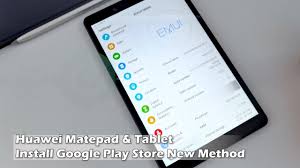 Huawei Matepad Tablet Install Google Play Store New Method Youtube