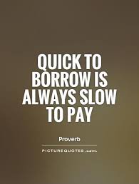 Sayings About Borrowing Money Quote Addicts Money Quotes The Borrowers Financial Quotes