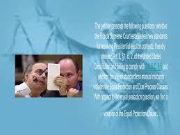 Baker V Carr Bush V Gore The Fourteenth Amendment The Equal Protection Clause States Election Laws Ppt Download