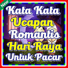 You are a person who always deserves the best and obviously nothing less. Kata Kata Ucapan Romantis Hari Raya Untuk Pacar For Android Apk Download