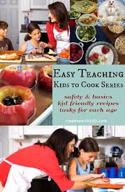 We Love Cooking With Kids Here Are The Basics To Make It Work Recipes Kids Cooking Recipes Fun Cooking