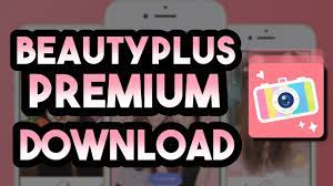 Beautyplus Premium Free Download How To Get Beauty Plus Premium Free Ios Android Mod Apk Youtube