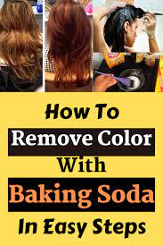 How To Remove Color With Baking Soda In Easy Steps Wedding And Women Life Hair Color Remover Homemade Hair Color Hair Stripping