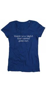 The Smiths There Is A Light That Never Goes Out Shirt There Is A Light That Never Goes Out Class Fashion T Shirt Ladies The Smiths T Shirt Fashion Shirts