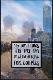 There Are Loads Of Fun Things To Do In Melbourne For Couples And Here Are 30 Of The Most Unique Date Ideas For Fun Things To Do Unique Date Ideas Things