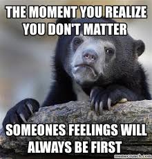 The Moment You Realize You Don T Matter