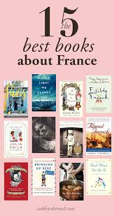 15 Fantastic Books About France To Add To Your Shelf Books Best Travel Books Good Books