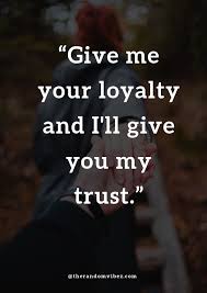 60 Relationship Loyalty Quotes On The Power Of Being Faithful And how important it is to trust those we love. 60 relationship loyalty quotes on the