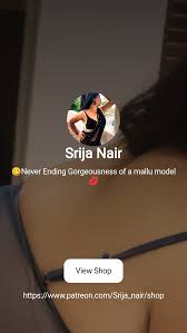 Srija Nair | 😋Never Ending Gorgeousness of a mallu model 💋 | Patreon