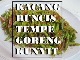 Tempe dan tahu bawang putih lengkuas ketumbar kunyit merica bubuk daun salam. Resepi Kacang Buncis Tempe Goreng Kunyit Youtube