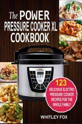 the power pressure cooker xl cookbook